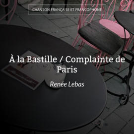 À la Bastille / Complainte de Paris