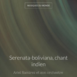 Serenata-boliviana, chant indien