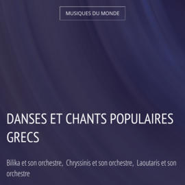 Danses et chants populaires grecs
