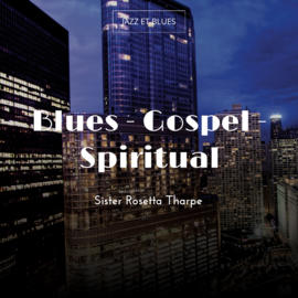 Blues - Gospel - Spiritual