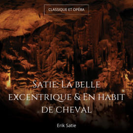 Satie: La belle excentrique & En habit de cheval