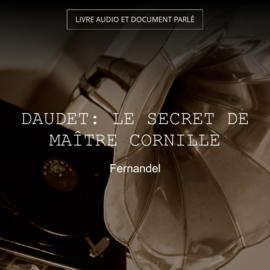 Daudet: Le secret de Maître Cornille