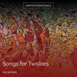 Songs for Twisters