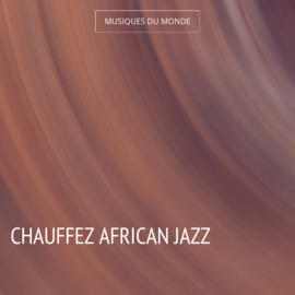 Chauffez African Jazz