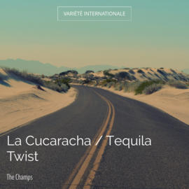 La Cucaracha / Tequila Twist