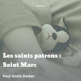Les saints patrons : Saint Marc