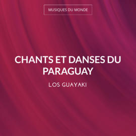 Chants et danses du Paraguay