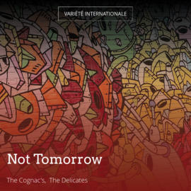 Not Tomorrow