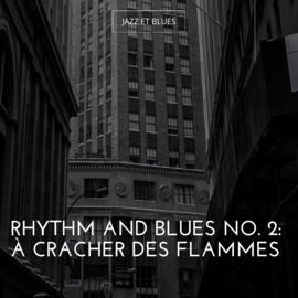 Rhythm and Blues No. 2: à cracher des flammes