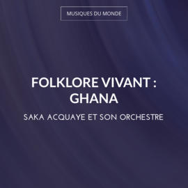 Folklore vivant : Ghana