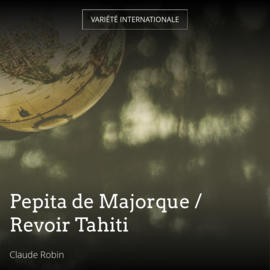 Pepita de Majorque / Revoir Tahiti