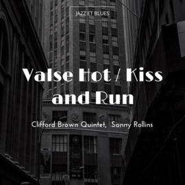 Valse Hot / Kiss and Run