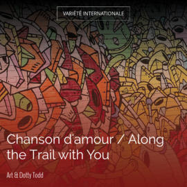 Chanson d'amour / Along the Trail with You