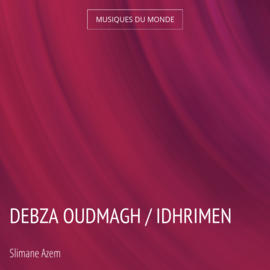Debza Oudmagh / Idhrimen