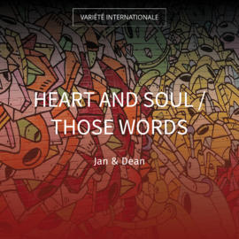 Heart and Soul / Those Words