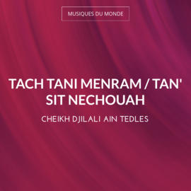 Tach Tani Menram / Tan' Sit Nechouah