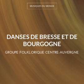 Danses de Bresse et de Bourgogne
