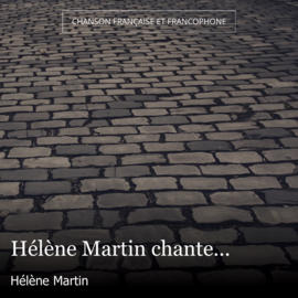 Hélène Martin chante...