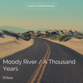 Moody River / A Thousand Years
