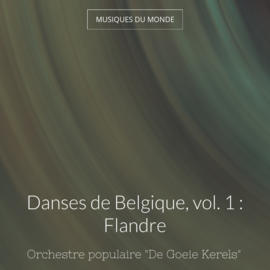 Danses de Belgique, vol. 1 : Flandre
