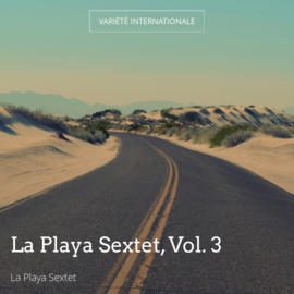 La Playa Sextet, Vol. 3