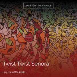 Twist Twist Senora
