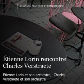 Étienne Lorin rencontre Charles Verstraete