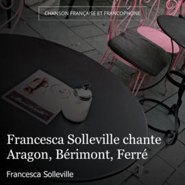 Francesca Solleville chante Aragon, Bérimont, Ferré