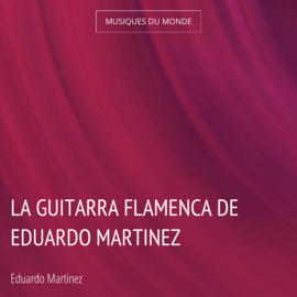 La Guitarra Flamenca de Eduardo Martinez