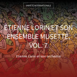 Étienne Lorin et son ensemble musette, vol. 7