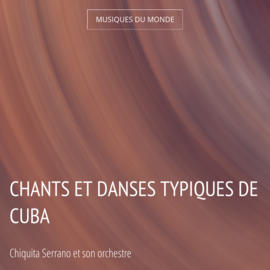 Chants Et Danses Typiques de Cuba