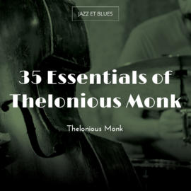 35 Essentials of Thelonious Monk