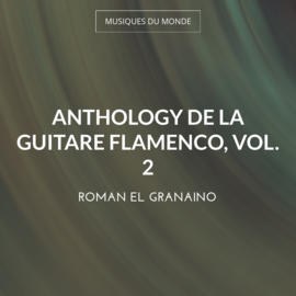 Anthology de la guitare flamenco, vol. 2