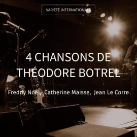4 chansons de Théodore Botrel