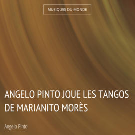 Angelo Pinto joue les tangos de Marianito Morès