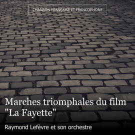 Marches triomphales du film "La Fayette"