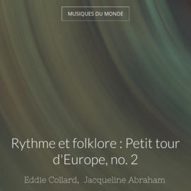 Rythme et folklore : Petit tour d'Europe, no. 2