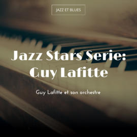 Jazz Stars Serie: Guy Lafitte