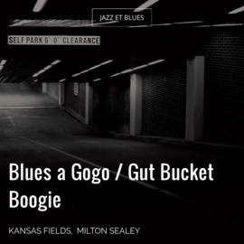 Blues a Gogo / Gut Bucket Boogie
