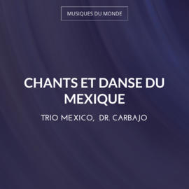 Chants et danse du Mexique