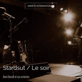 Stardsut / Le soir