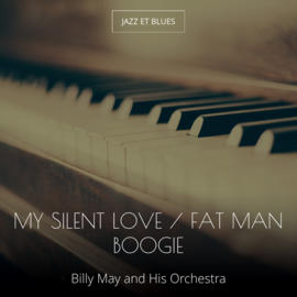 My Silent Love / Fat Man Boogie