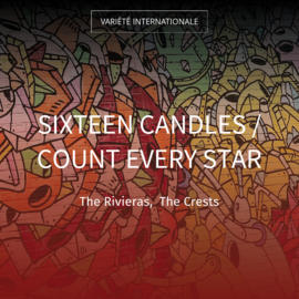 Sixteen Candles / Count Every Star