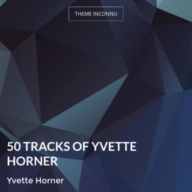 50 tracks of Yvette Horner