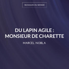 Du Lapin Agile : Monsieur de Charette