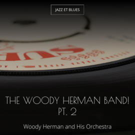 The Woody Herman Band! Pt. 2