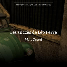 Les succès de Léo Ferré