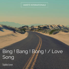 Bing ! Bang ! Bong ! / Love Song