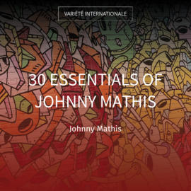30 Essentials of Johnny Mathis