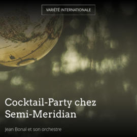 Cocktail-Party chez Semi-Meridian